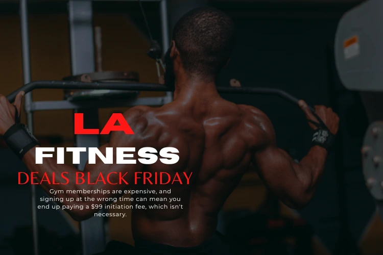 LA Fitness Black Friday Deals 2026: Best Membership Discounts & Waived Fees