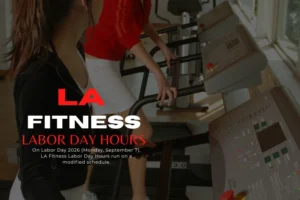 LA Fitness Labor Day Hours 2026 Holiday Gym Schedule & Opening Times